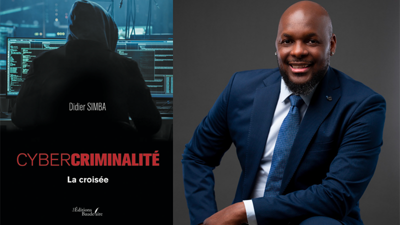 Didier SIMBA : CYBERCRIMINALITE – LA CROISÉE !  